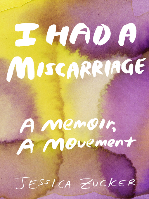 Title details for I Had a Miscarriage by Jessica Zucker - Available